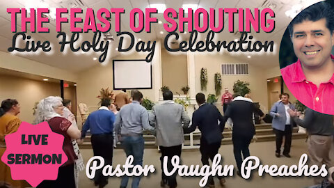 LIVE ANNUAL FEAST OF SHOUTING (Yom Teruah) at First Harvest Ministries 9/22/21 - Pastor Shane Vaughn