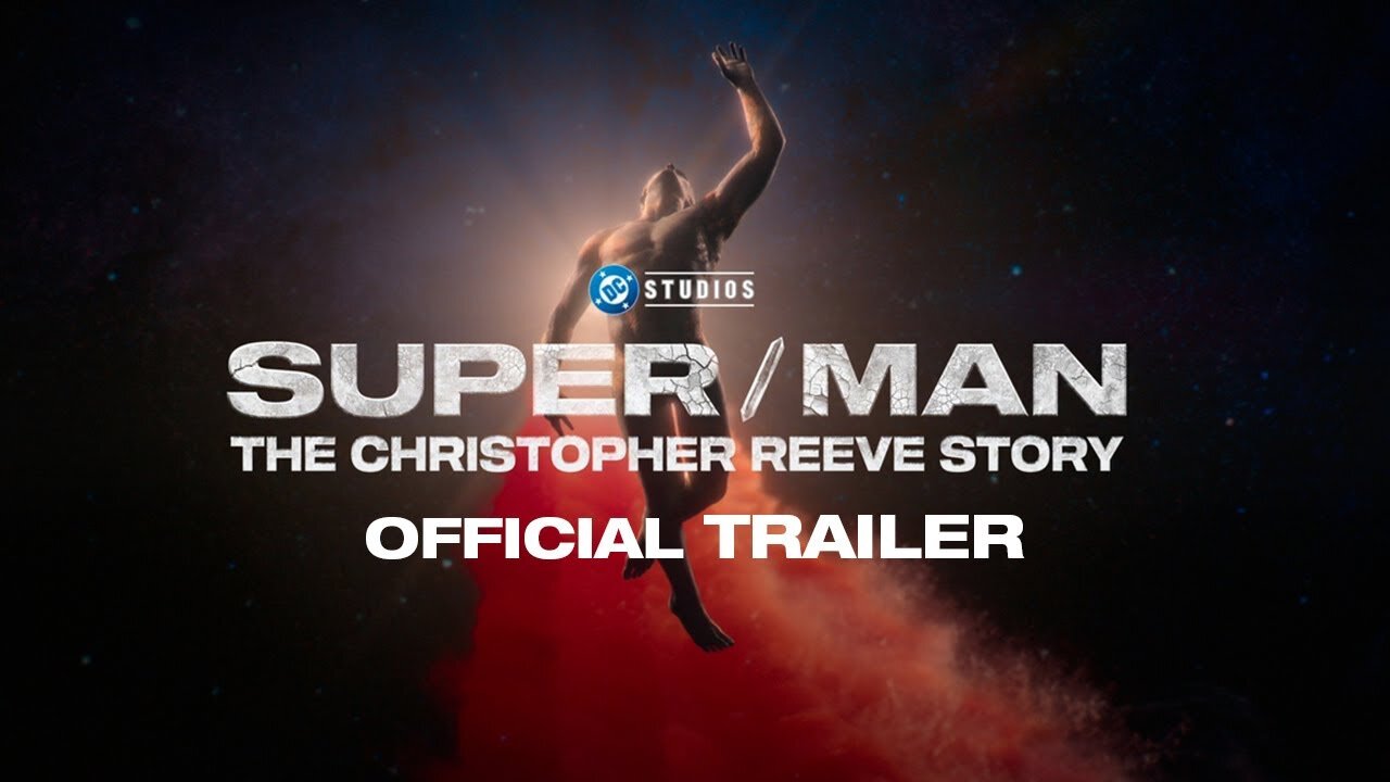 Super-Man- The Christopher Reeve Story - Official Trailer