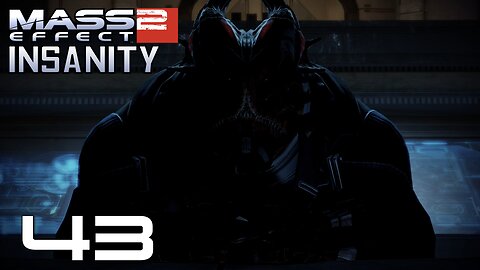 Mass Effect 2 Insanity Ep 43: Defeating the Shadow Broker