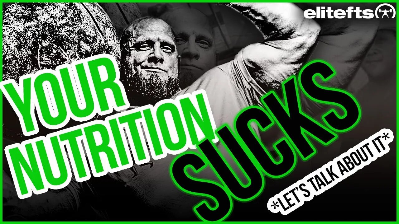 Your Nutrition SUCKS... Let's Talk About It | elitefts