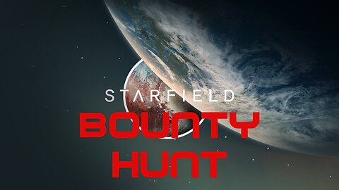 Starfield Bounty Hunting