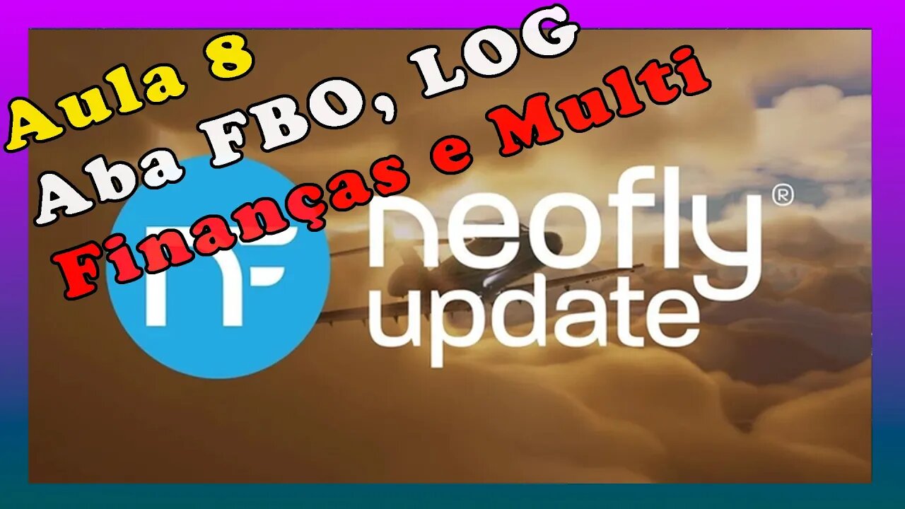 Neofly - Aula 8 (Abas FBO, LOG, Finanças e Multiplayer)