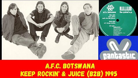 A.F.C Botswana - Keep Rockin & Juice (B2B Mix) Breakbeat, House, Deep House (1995)