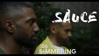 Sauce Ep 106 - SIMMERING | A Space For Creators