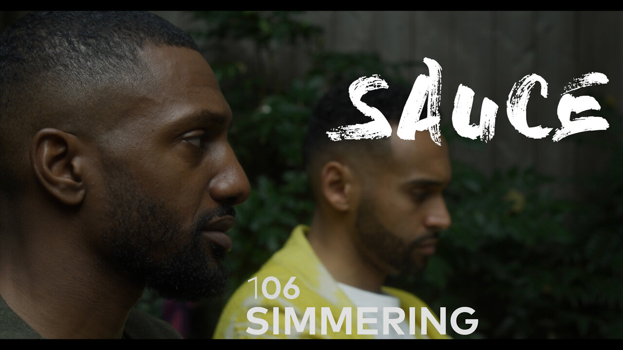 Sauce Ep 106 - SIMMERING | A Space For Creators