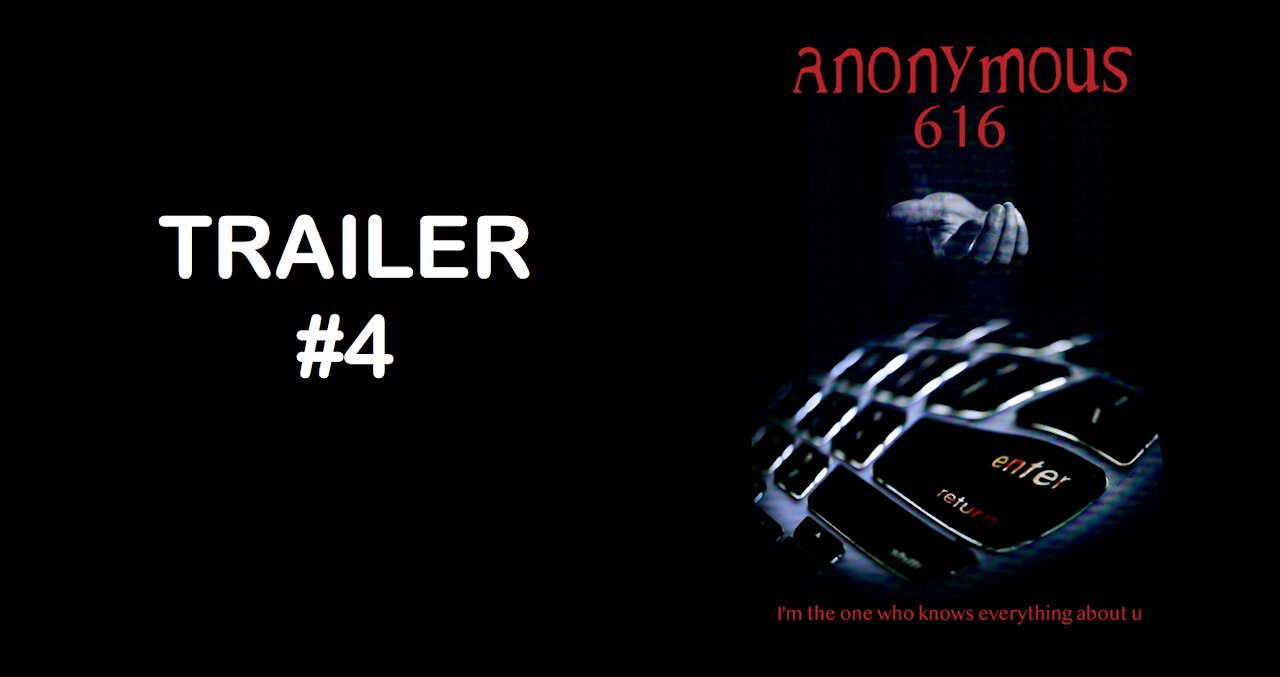 Trailer #4 -- ANONYMOUS 616 (Thriller/Horror) - Feature Film