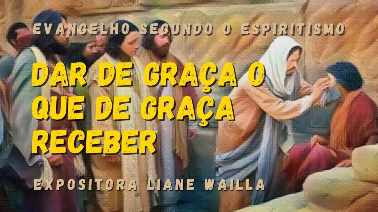 Dar de graça o que de graça receber (Cap. 26 de O Evangelho Segundo o Espiritismo)