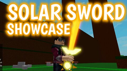 Showcasing the Solar Sword from Beat Up Dummies Simulator