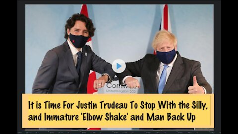 It is Time For Trudeau to Stop With the Silly and Immature 'Elbow Shakes' and Shake Hands Again