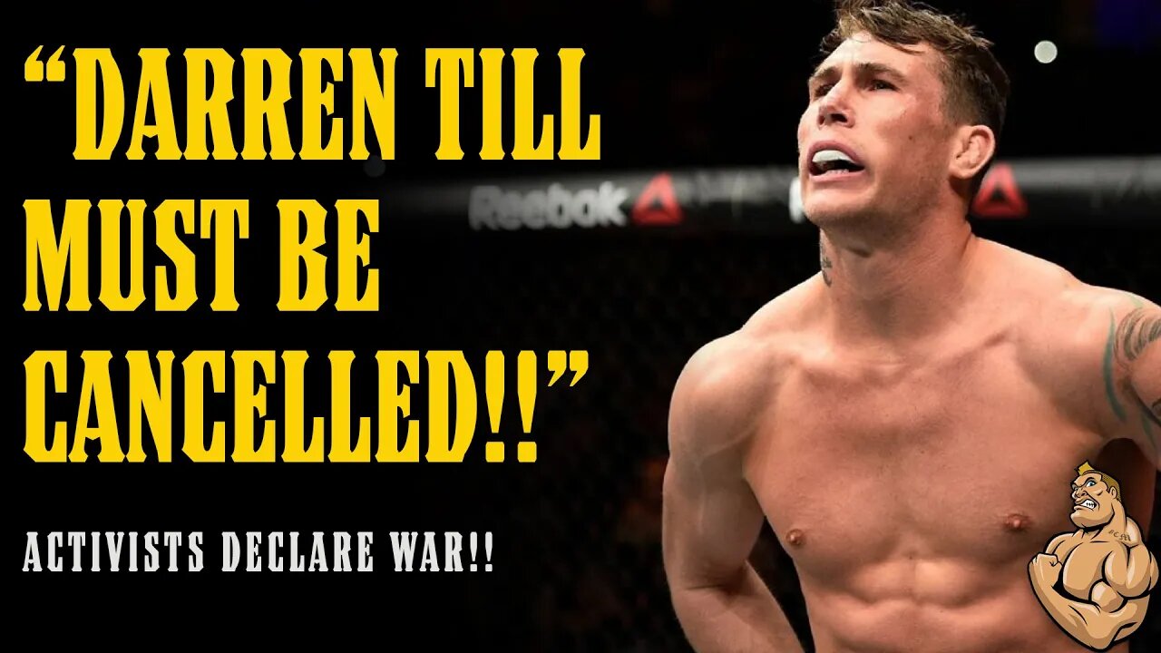 WAR DECLARED!! Activists Demand Darren Till Be Cancelled and Destroyed!!