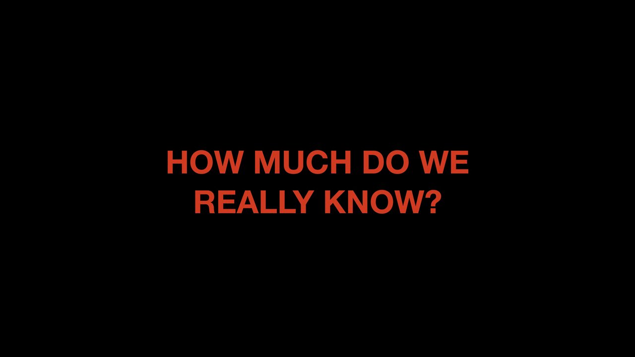 How Much Do We Really Know?