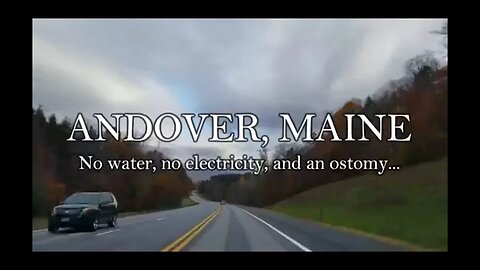 No Water, No Electricity, and an Ostomy: Andover, Maine