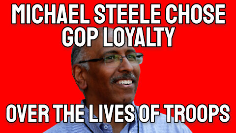Congressman Michael Steele Chose GOP Loyalty Over the Lives of US Troops