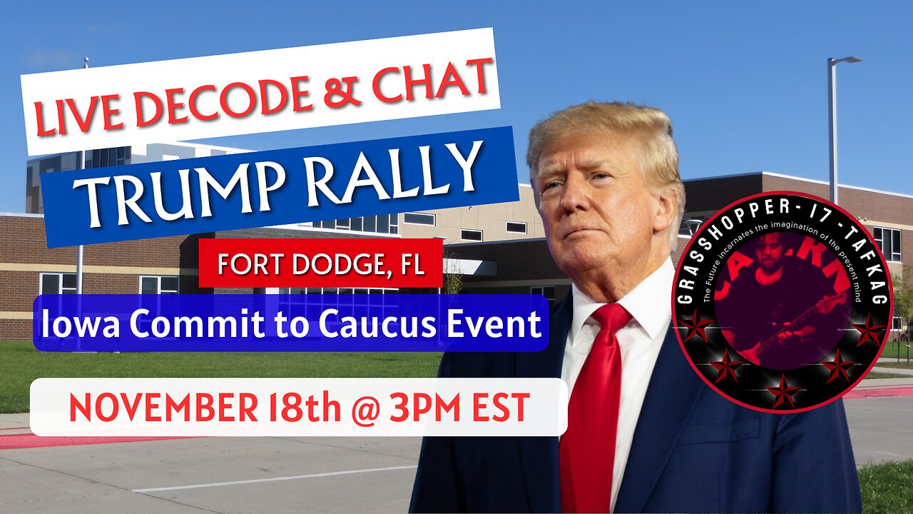 Grasshopper Live Decode Show - Iowa Commit to Caucus Trump Speech November 18th 2023