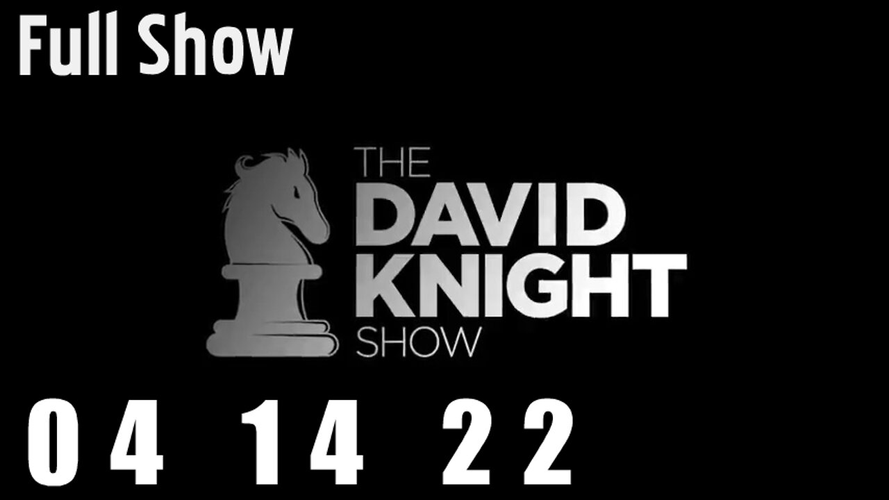 DAVID KNIGHT (Full Show) - 04_14_22 Thursday