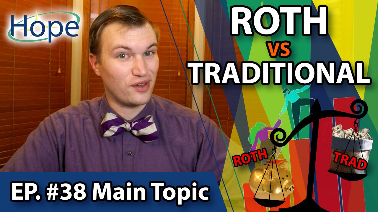 Is ROTH or Traditional Right for You? - Main Topic #38