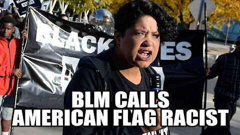 BLM Calls American Flag "Symbol of Hatred"