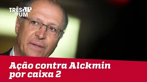 MP apresenta ação contra Alckmin por caixa 2