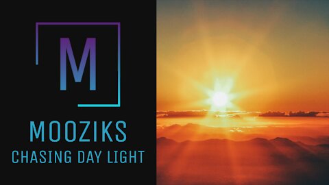 Chasing Day Light - Mooziks