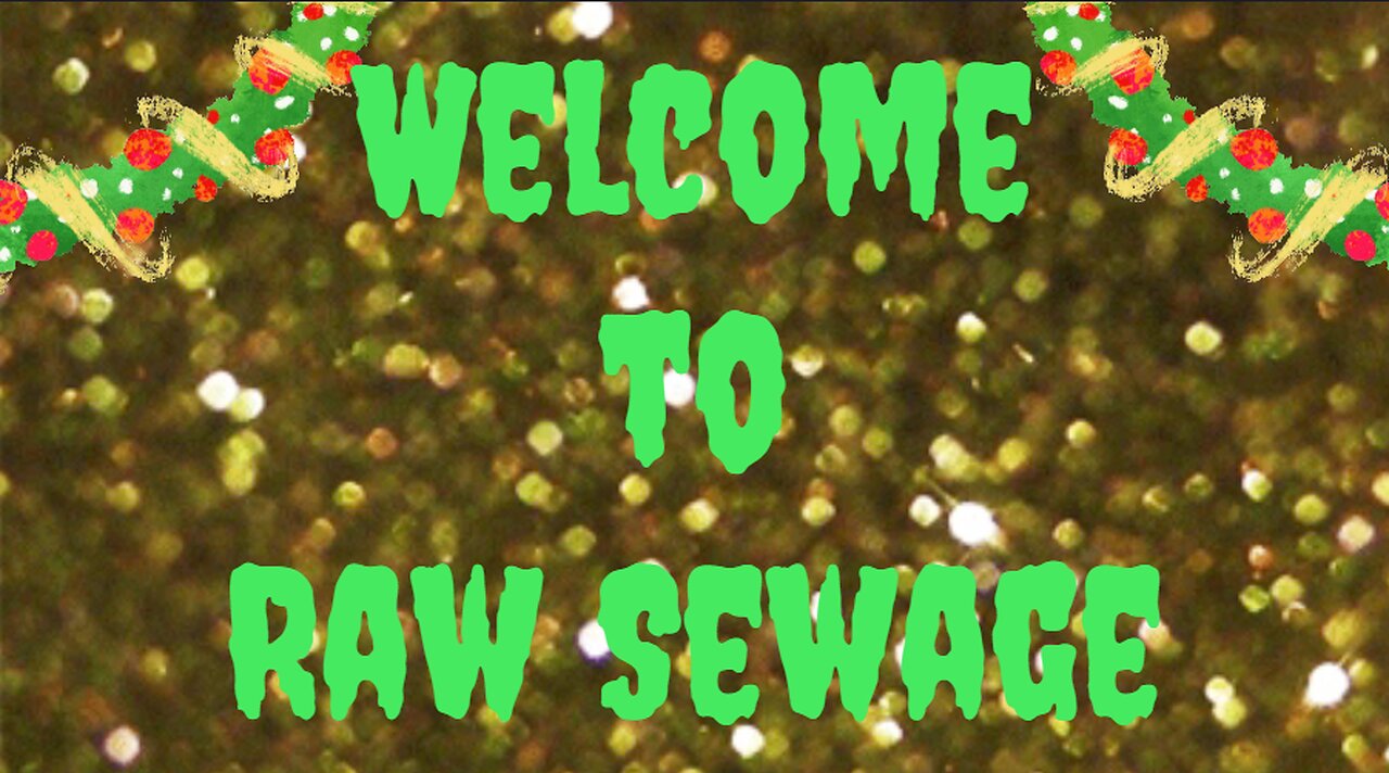 Raw Sewage OPENER Dec 25 2023