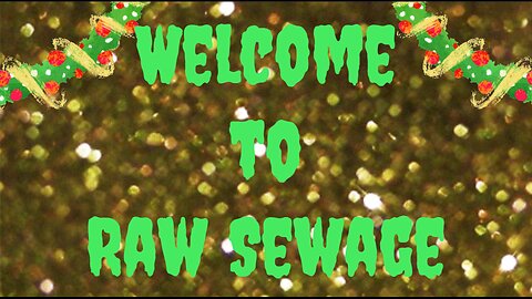 Raw Sewage OPENER Dec 25 2023