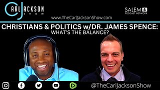 CHRISTIANS & POLITICS w/DR. JAMES SPENCE: WHAT’S THE BALANCE?