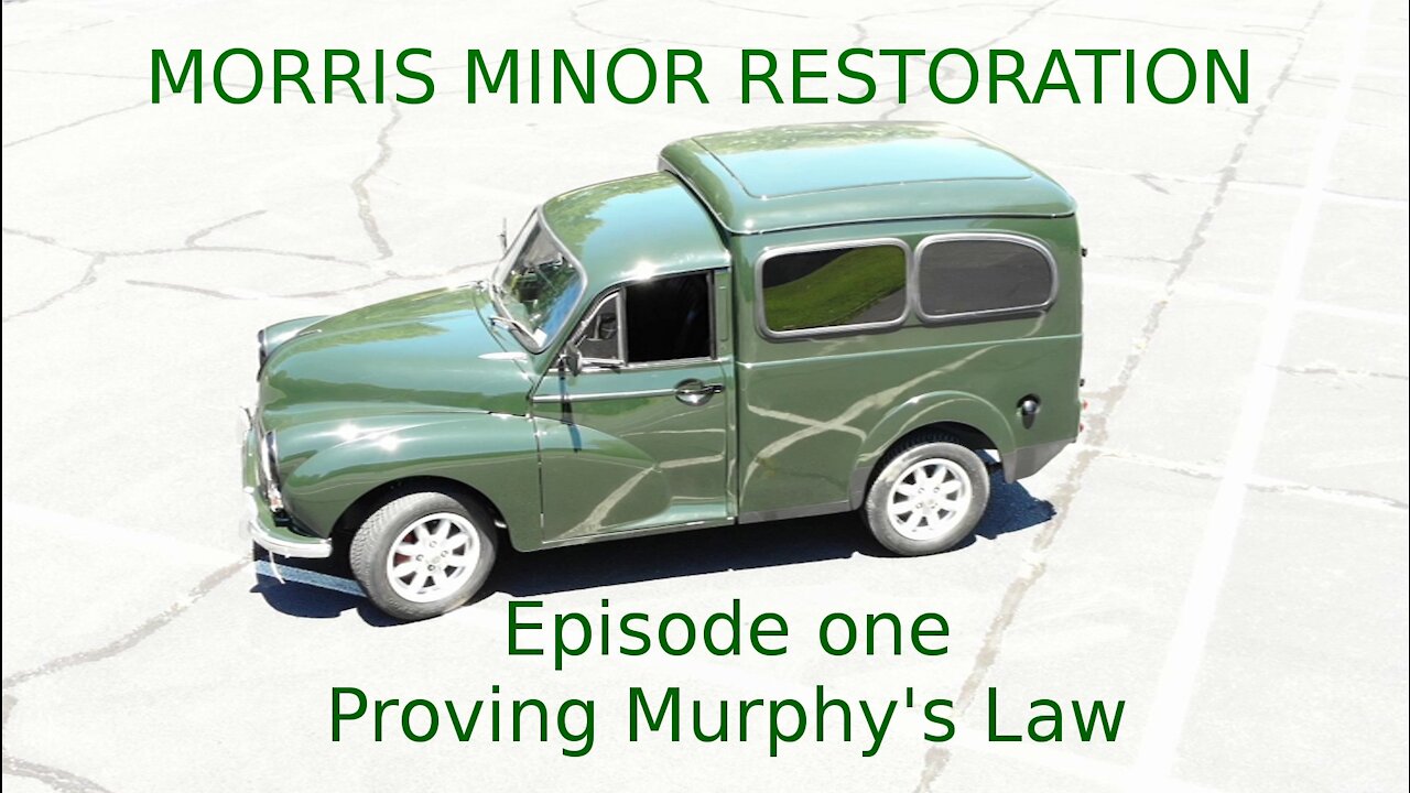 Morris Minor Resto Part 1 - Proving Murphy's Law