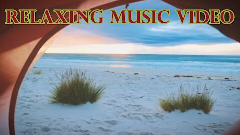 Relax Music Video...Soothing Music Video...Calm Music Video...