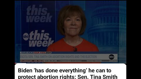 Biden has done everything he can to protect abortion rights send Tina Smith