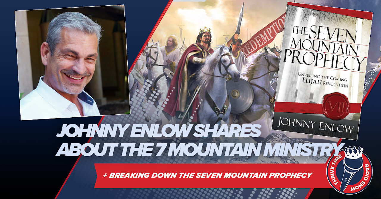 Johnny Enlow Shares the 7 Mountain Ministry + Bo Polny Shares Reasons for Hope