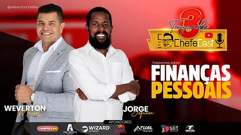 ChefeCast com Jorge Sirqueira | Falando tudo sobre Finanças Pessoais. #Episódio0006