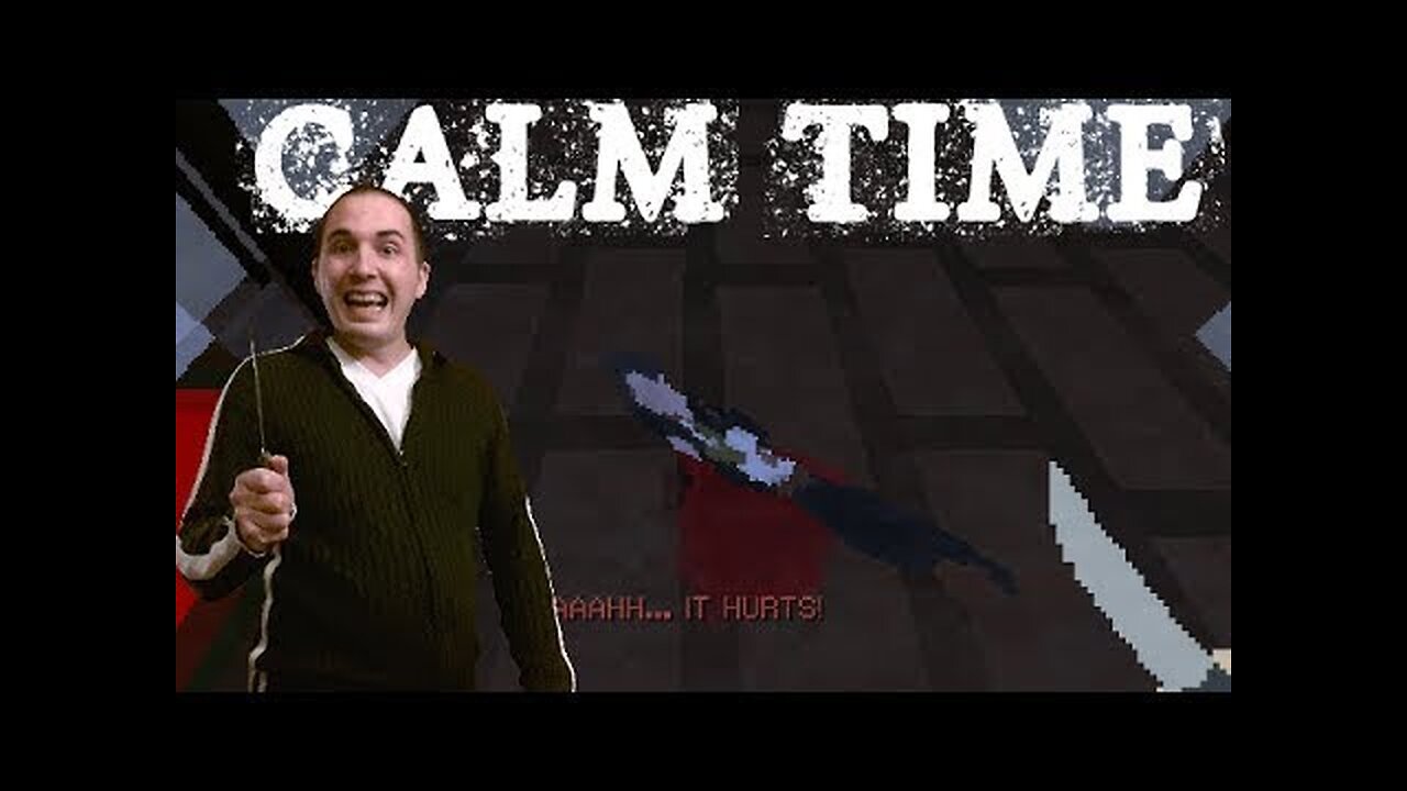 (Réupload) Calm time | Je suis un tueur fou!