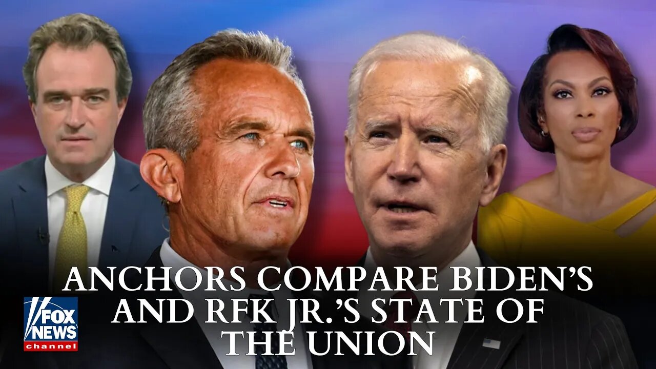 Fox News Anchors Compare Biden’s and RFK Jr.’s State Of The Union