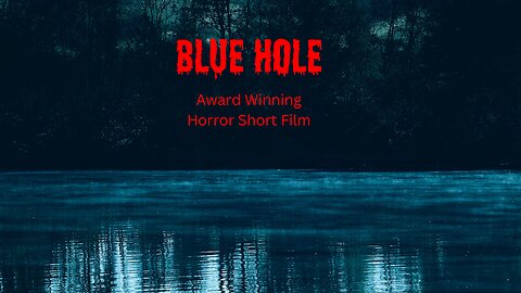 Blue Hole ( Inspired By True Events)