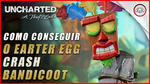 Uncharted 4 Ps5/Ps4/Pc, Como encontrar o Easter Egg do Crash Bandicoot | Super dica