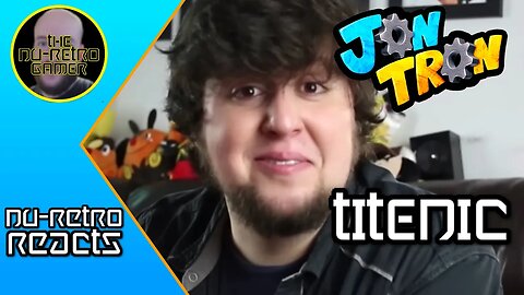 JonTron - "Titenic" I NU RETRO REACTIONS