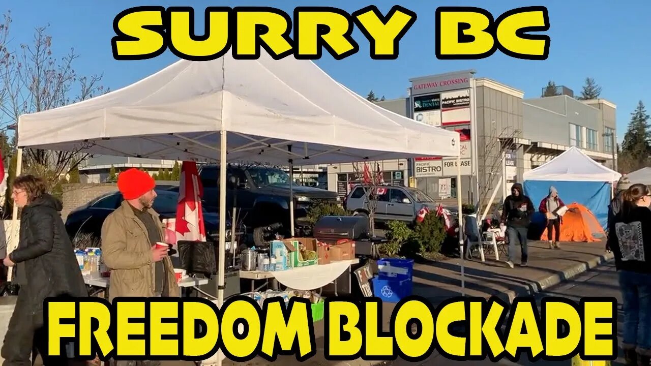 🇨🇦 SURREY BORDER BLOCKADE 🇨🇦 *CAMP HAS BEEN SETUP*