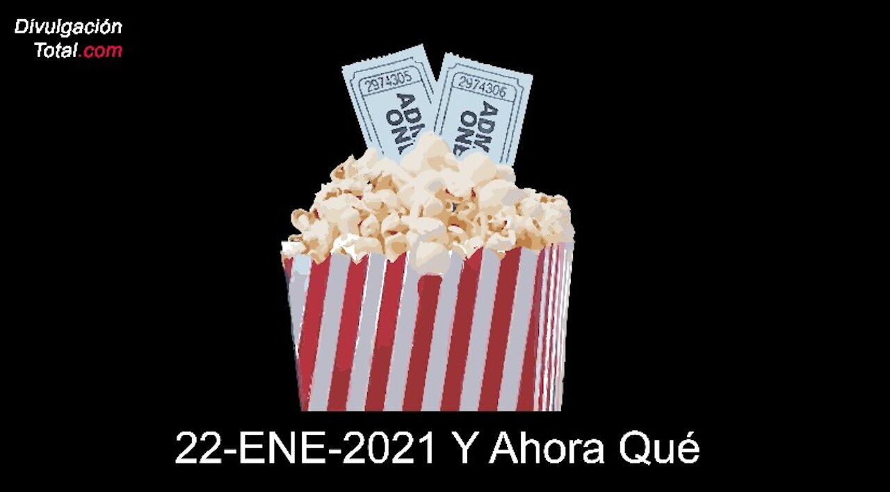 22-ENE-2021 Y Ahora Qué