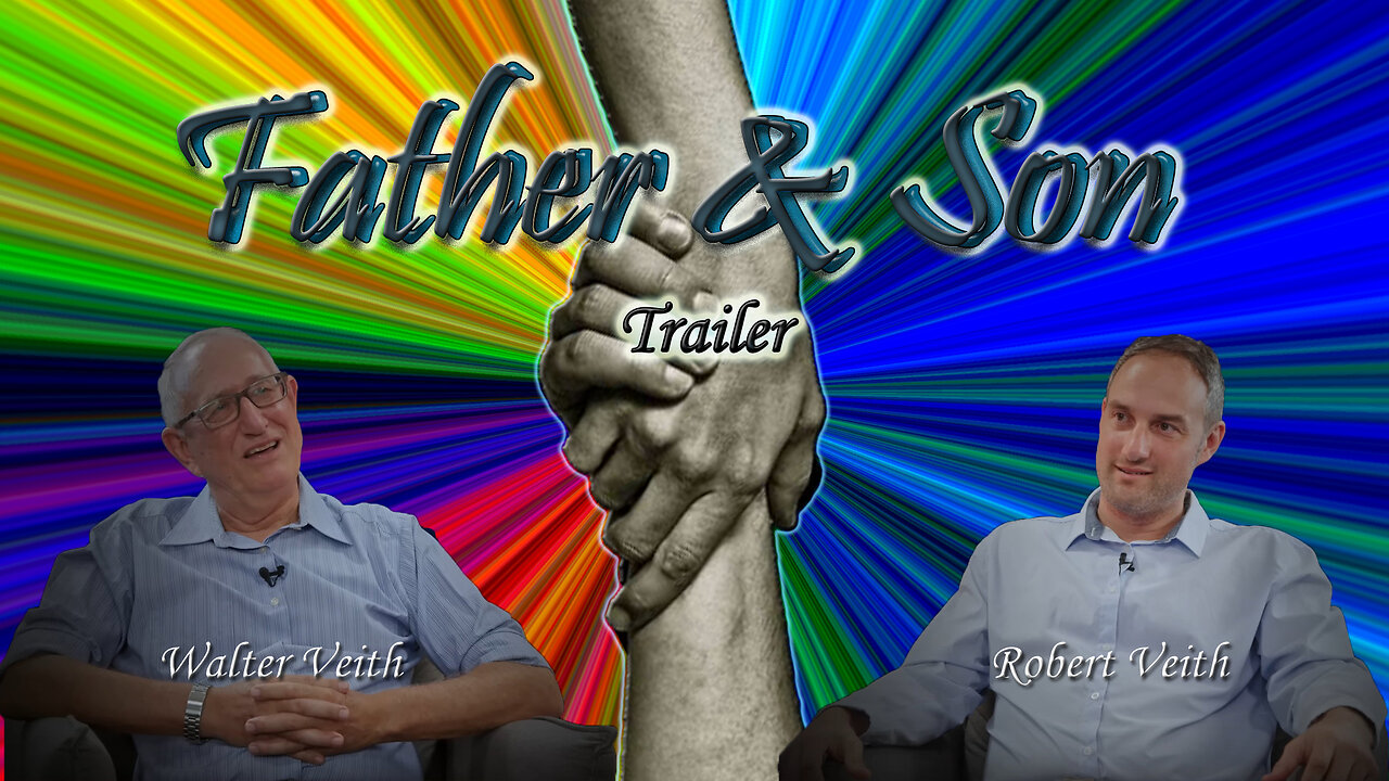 Father & Son with Walter Veith & Robert Veith [Trailer]