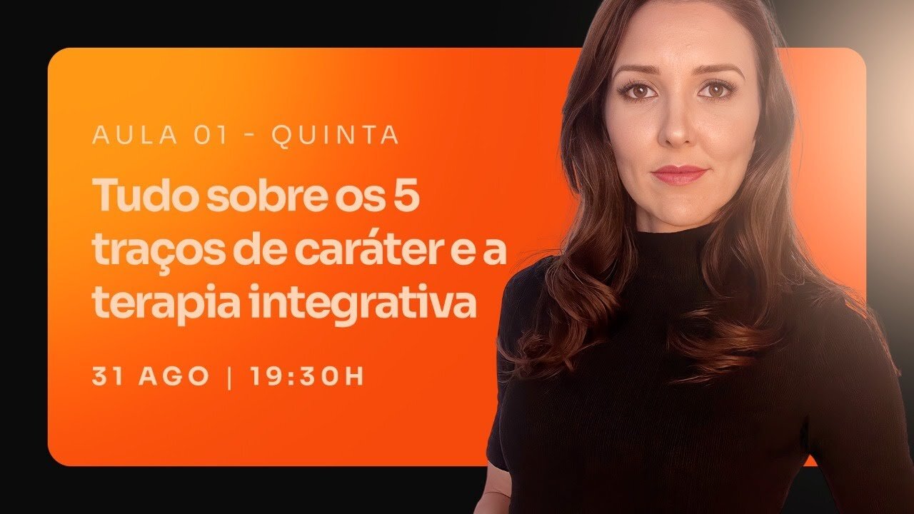 01 - Tudo sobre os 5 traços de caráter e a terapia integrativa (ULT1M4 T3R4P14)