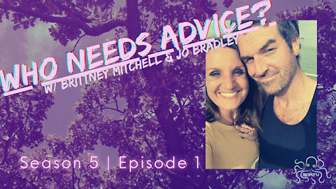 WHO NEEDS ADVICE? - S 5: Ep 1