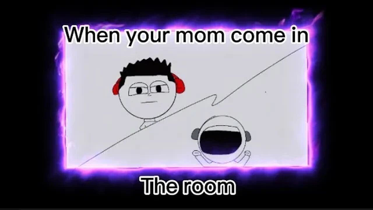 When your mom come in the room and bros on mic