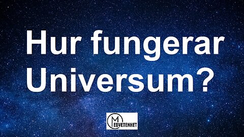 Hur fungerar Universum?