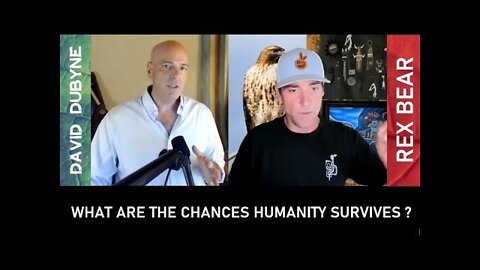 What Are the Chances Humanity Survives (Rex Bear 2/2)