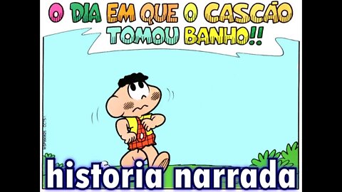 O dia em que o Cascão tomou banho!! | Gibis do Rapha