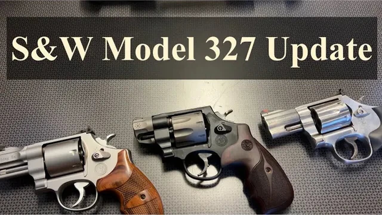 S&W Model 327 Update