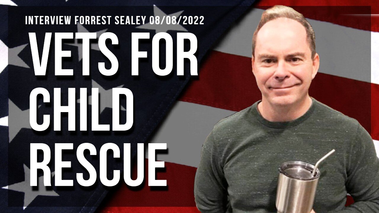 Vets For Child Rescue (Interview with Forrest Sealey 08/08/2022)