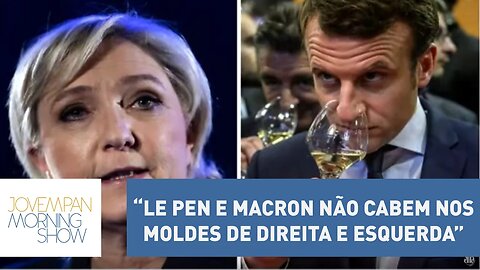 Helen: “Le Pen e Macron não cabem nos moldes de direita e esquerda” | Morning Show