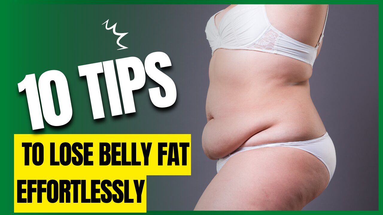 10 Tips to Lose Belly Fat Effortlessly #losebellyfatfast #fatburningtips