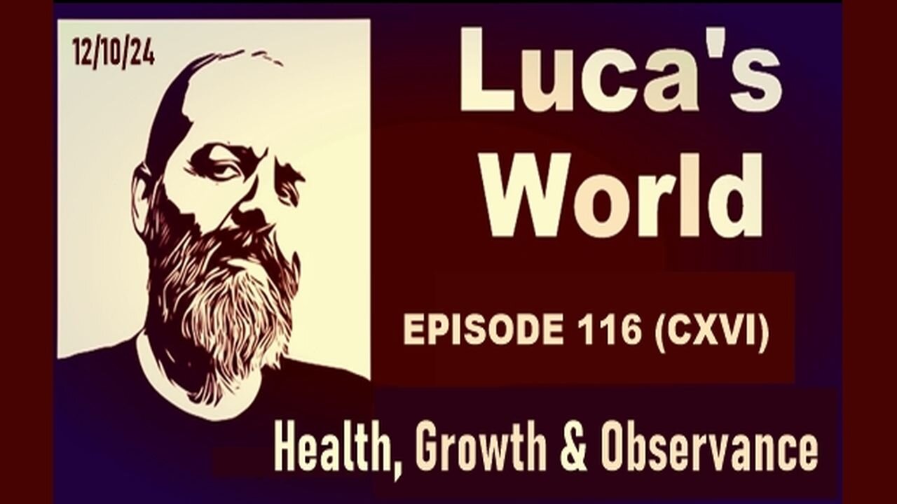 LUCA'S WORLD ~ Episode 116 (CXVI)